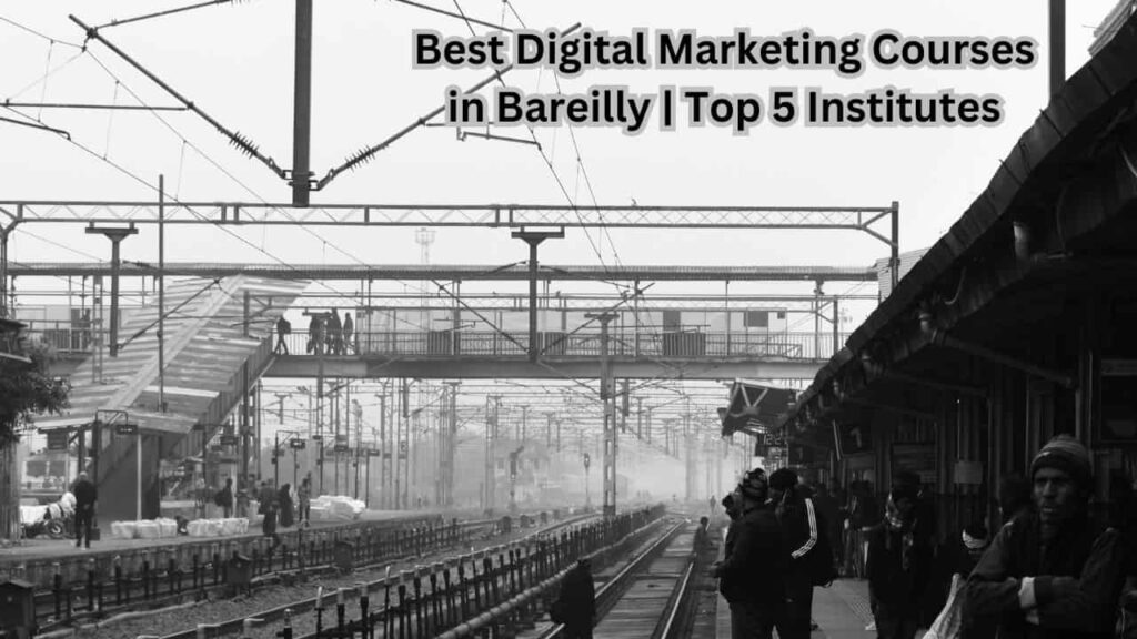 Best Digital Marketing Courses in Bareilly | Top 5 Institutes