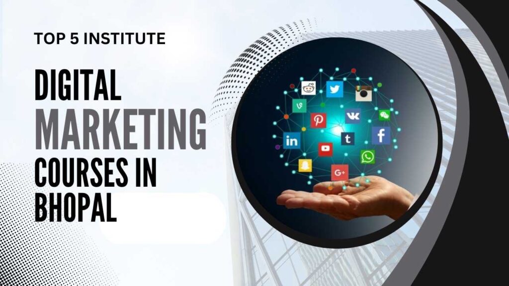 BEST DIGITAL MARKETING COURSES IN BHOPAL (TOP 5 INSTITUTES)