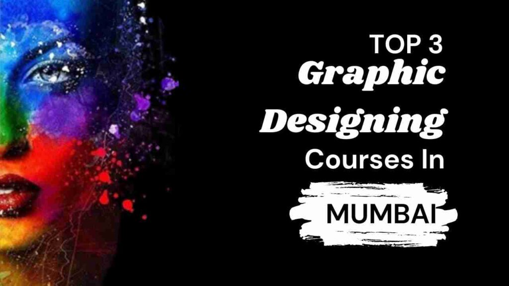 Best Graphic Designing Courses In Mumbai | Top 3 Institutes