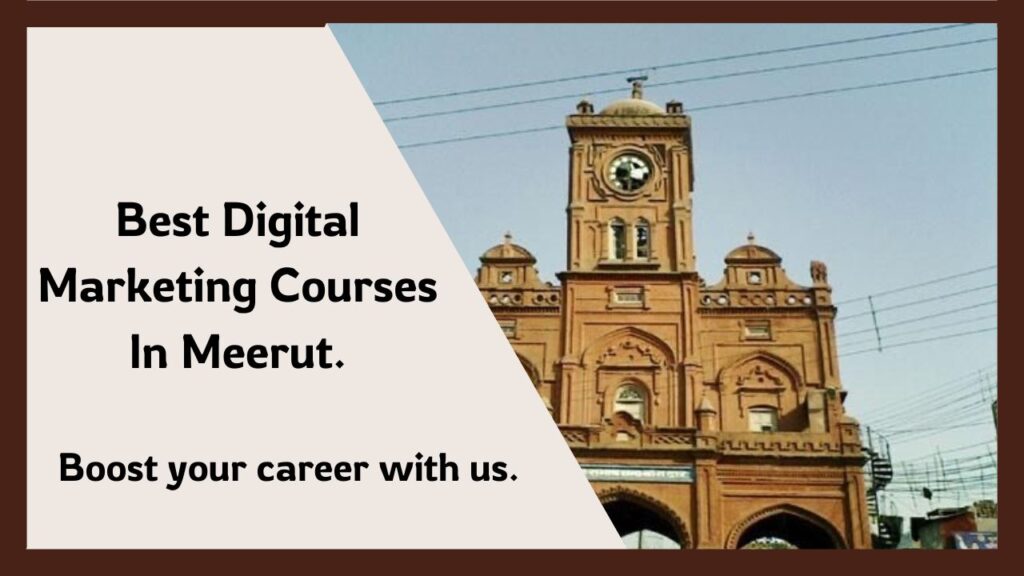 BEST DIGITAL MARKETING COURSES IN MEERUT | TOP 4 INSTITUTES