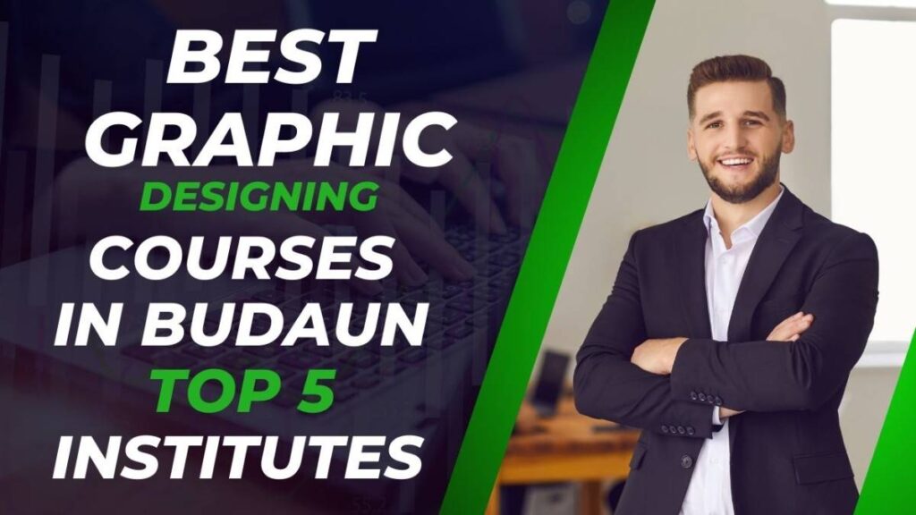 best graphic designing courses in Budaun top 5 institutes