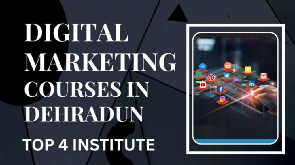 Best Digital Marketing Courses in Dehradun | Top 4 Institutes   