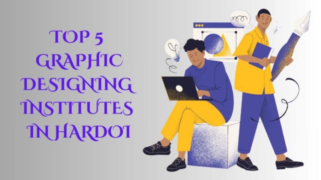 Best Graphic Designing Courses In Hardoi | Top 5 Institutes