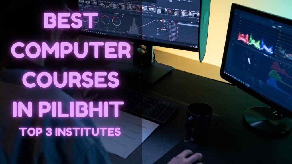 BEST COMPUTER COURSES IN PILIBHIT | TOP 3 INSTITUTES