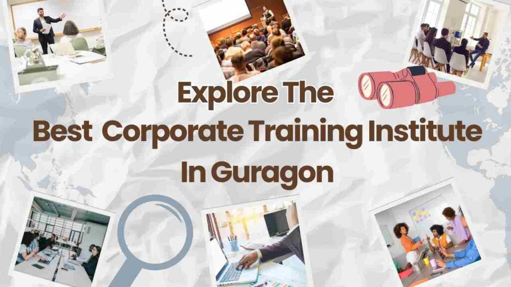 Best 5 Institute For Corporate Training in Gurgaon to Drive Success