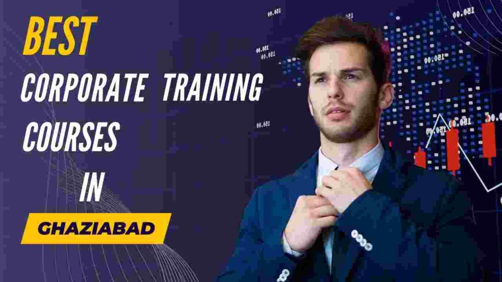 Best Corporate Training Courses in Ghaziabad | Top 4