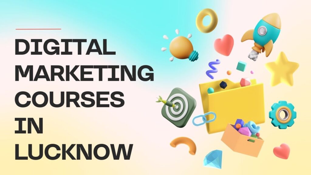 Digital Marketing Courses In Lucknow