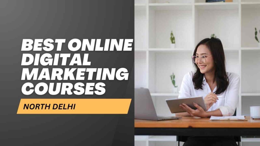 Best online Digital Marketing Courses in North Delhi