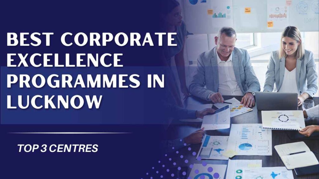 Best Corporate Excellence Programmes in Lucknow | Top 3 Centres