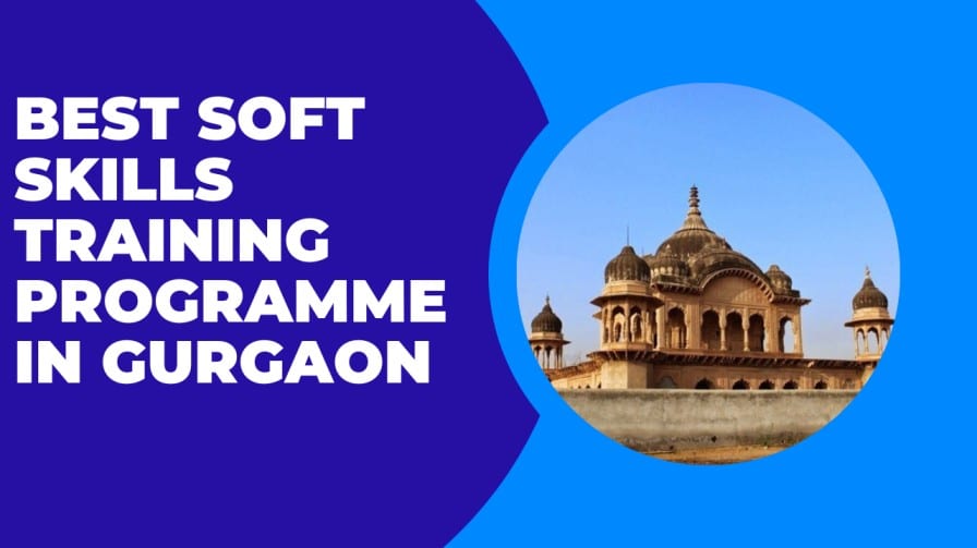 Best Soft Skills Training Programme in Gurgaon | Top 4 Programmes