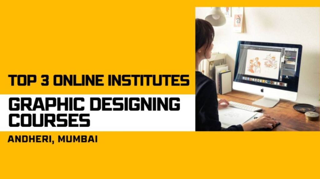 Top 3 Online Institutes for Graphic Designing Courses in Andheri, Mumbai