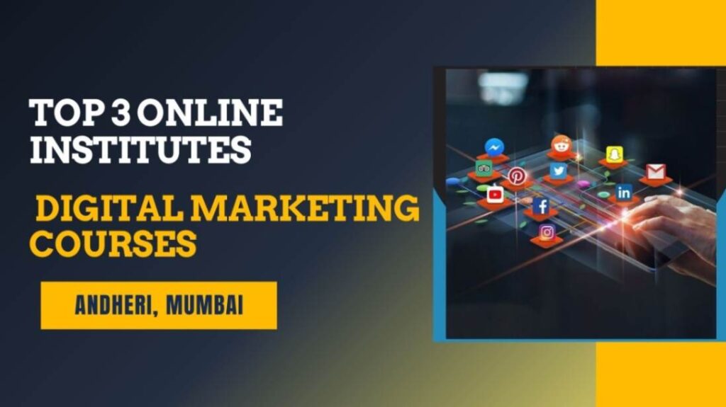 Top 3 Online Institutes for Digital Marketing Courses in Andheri, Mumbai