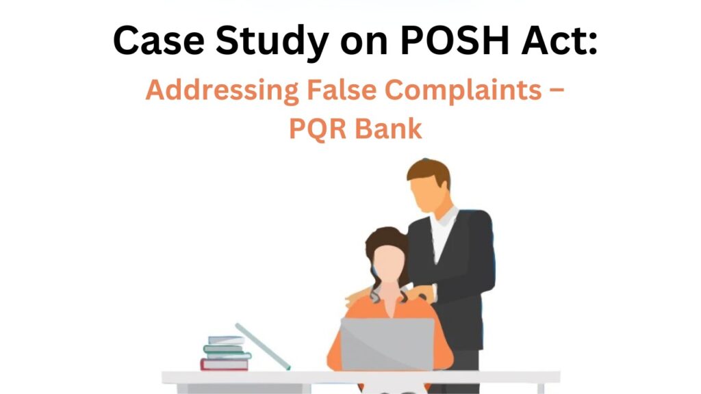 Filing False Harassment Claims Under Posh Act, 2013