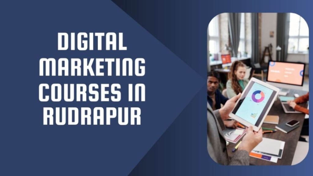 Digital Marketing Courses in Rudrapur Top 5