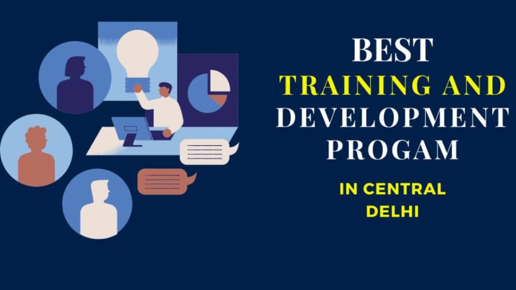 Best Training and Development Program in Central Delhi