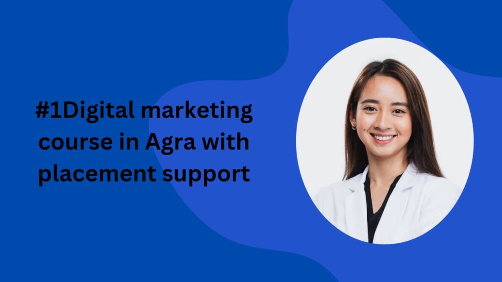 #1 Digital Marketing Course in Agra with Placement Support