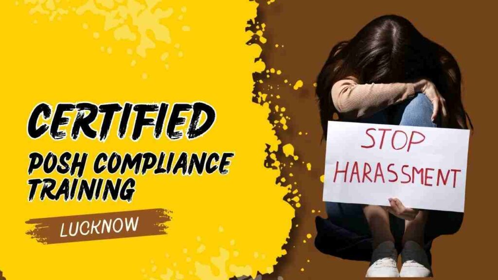 Certified POSH Compliance Training: Empowering Workplaces in Lucknow