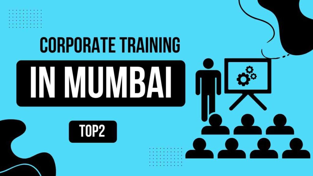 Corporate Training in Mumbai: Unlocking Excellence with the Best Corporate Training in Mumbai