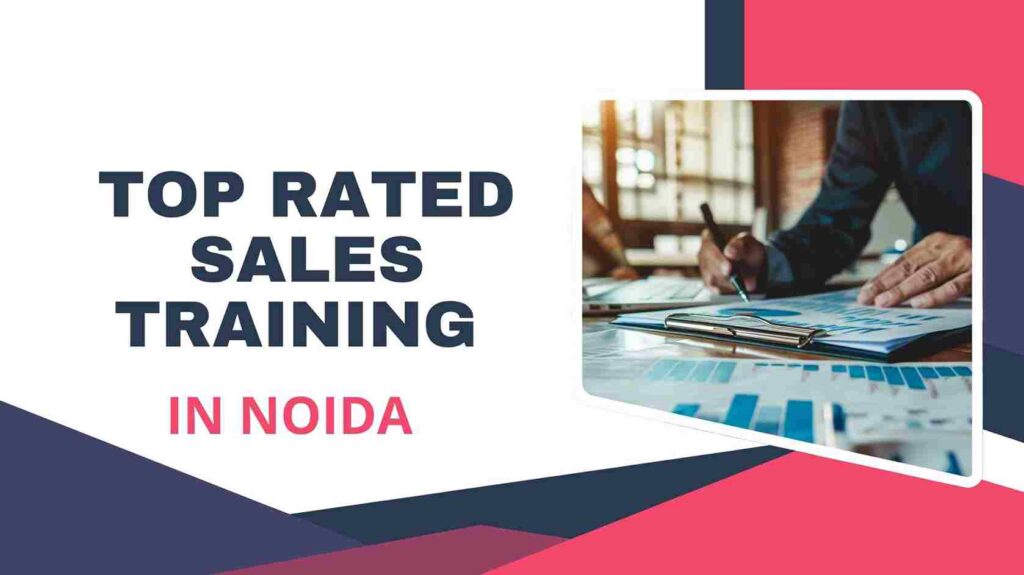 Sales Training in Noida Unlock Your Sales Potential with the Top Rated Sales Training in Noida