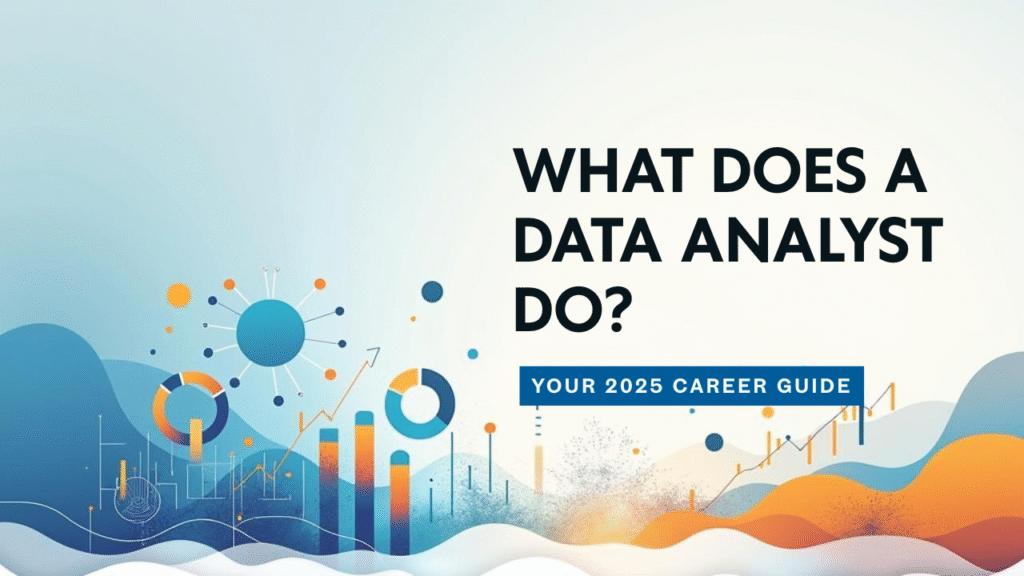 What does a data analyst do? your 2025 career.