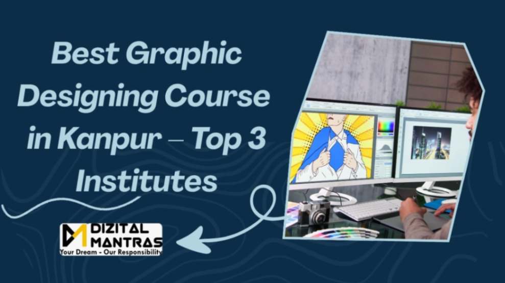 Best Graphic Designing Course In Kanpur Top 3 Institute