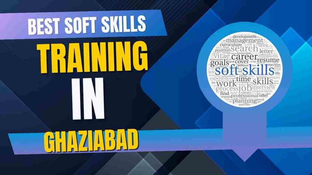 Transform Your Communication with Soft Skills Training in Ghaziabad