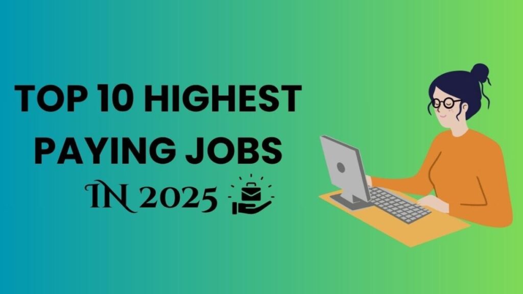 Top 10 Highest Paying Jobs in 2025