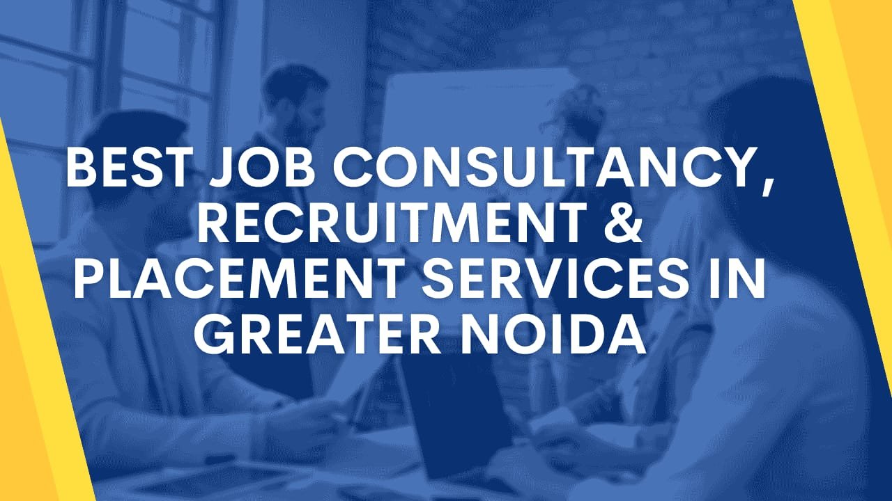 Best Recruitment & Placement Services in Greater Noida top 6