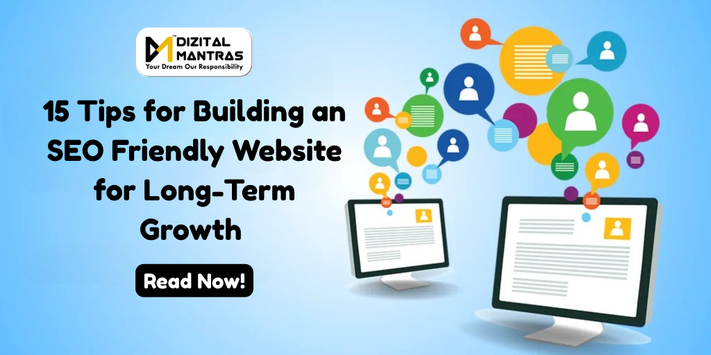 15 Tips for Building an SEO Friendly Website for Long-Term Growth