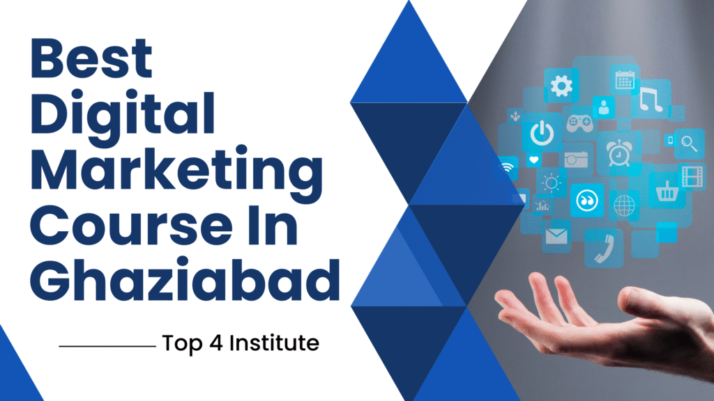 Digital Marketing Course in Ghaziabad – Find the Best Training Institute