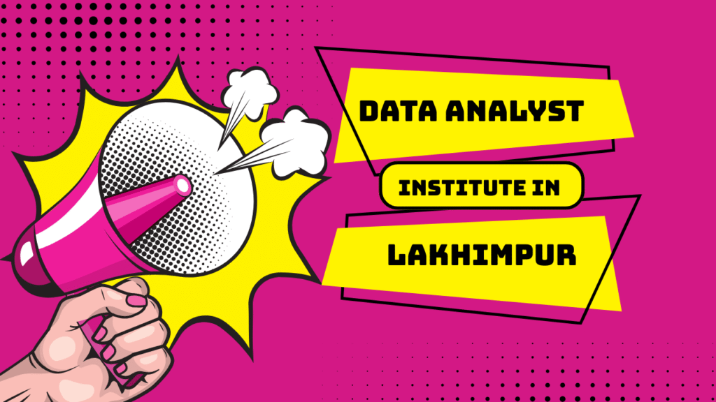 Best Data Analyst Institute in Lakhimpur