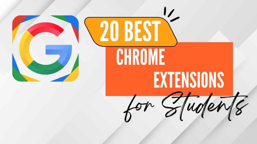 20 Best Chrome Extensions for Students