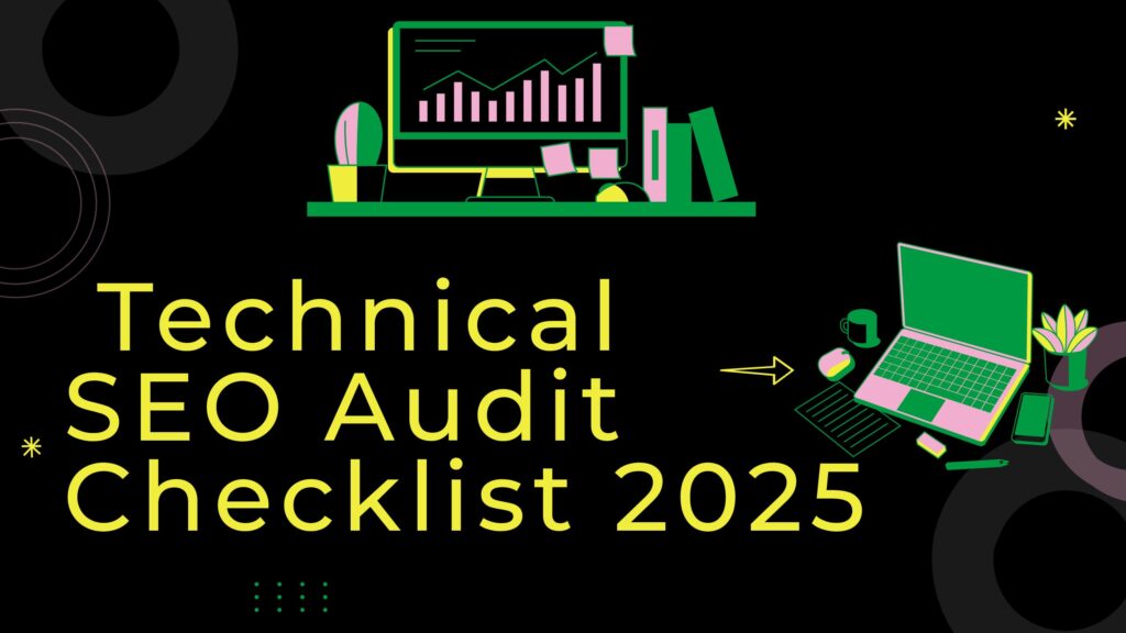 🛠️ Technical SEO Audit Checklist 2025 – The Ultimate Guide for Top Rankings