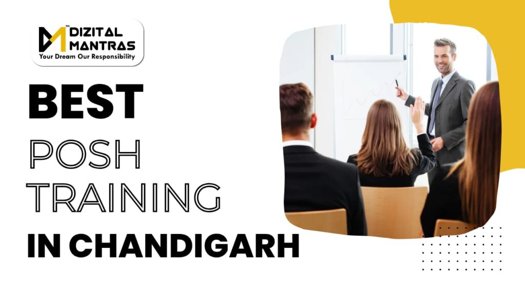 Best POSH Training in Chandigarh – Ensuring Safe Workplace For All
