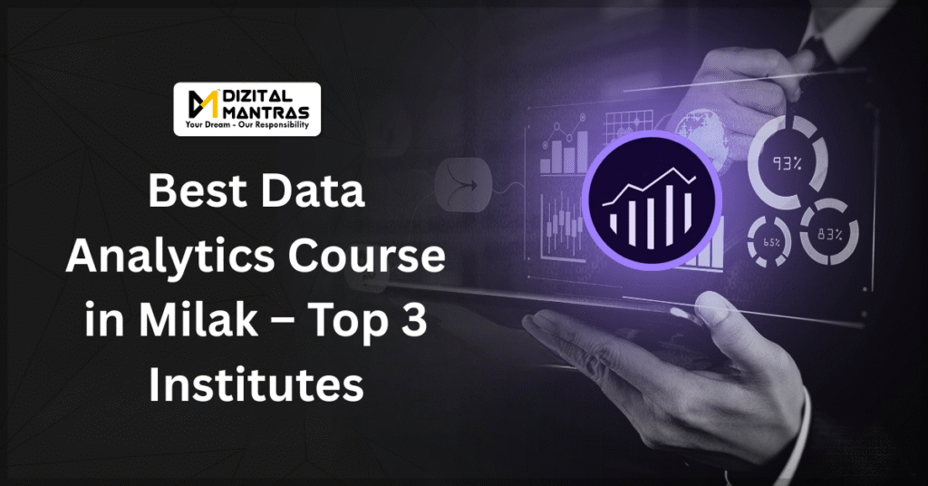 Best Data Analytics Course in Milak – Top 3 Institutes