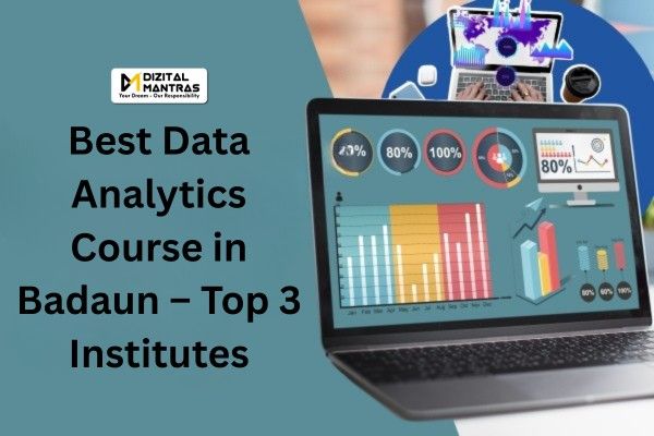 Best Data Analytics Course in Badaun – Top 3 Institutes