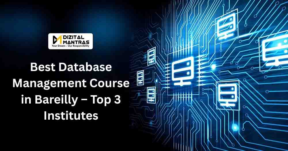 Best Database Management Course in Bareilly – Top 3 Institutes