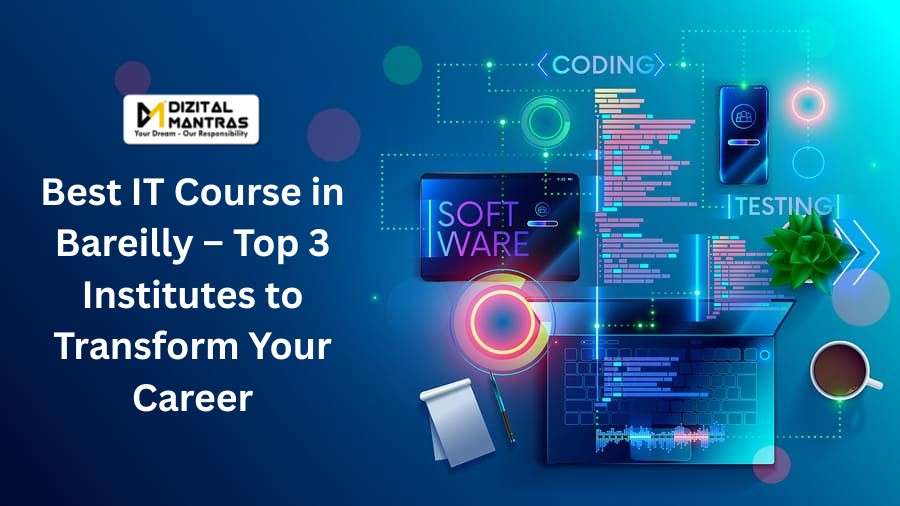BestITCourseinBareillyTop3InstitutestoTransformYourCaree