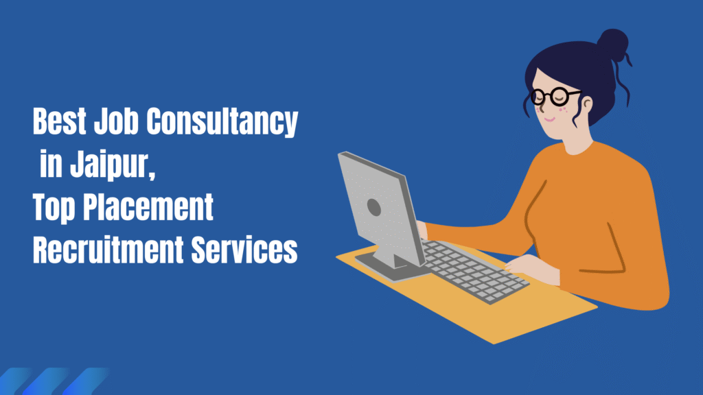 Best Job Consultancy Services in Jaipur