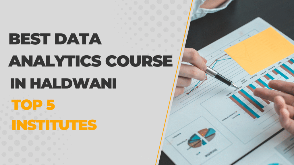 Best Data Analytics Course in Haldwani Top 5 Institutes