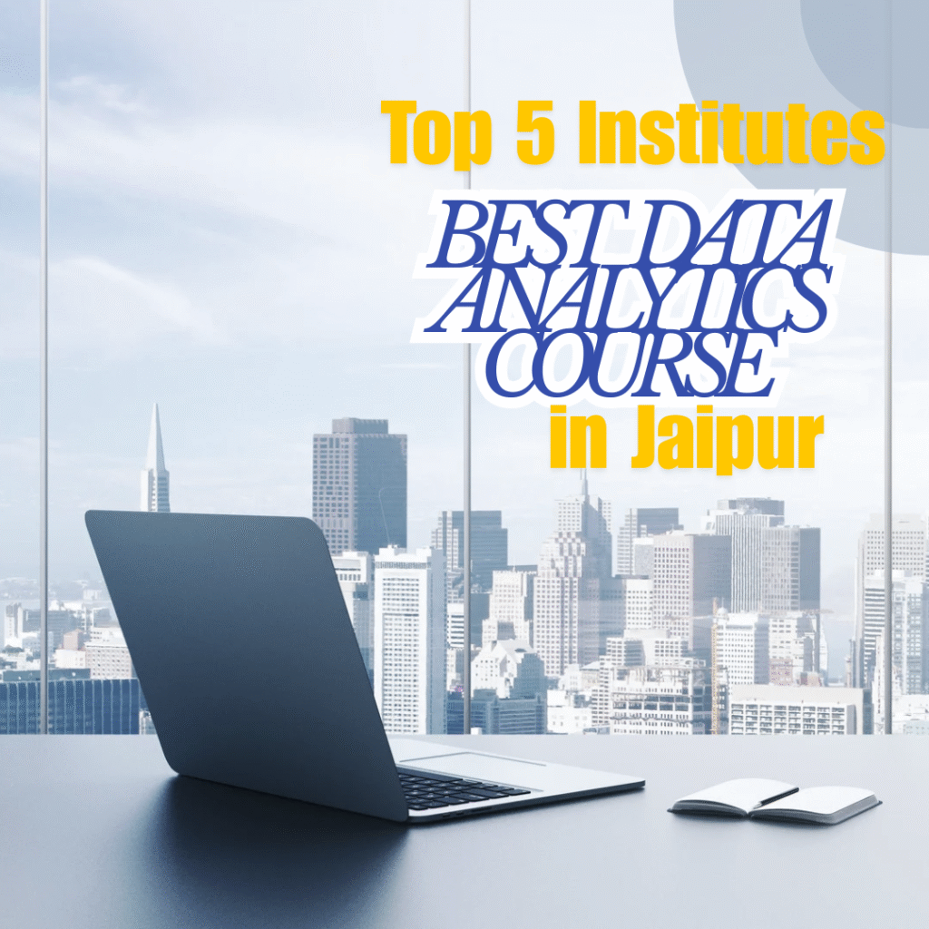 Best Data Analytics Course in Jaipur Top 5 Institutes