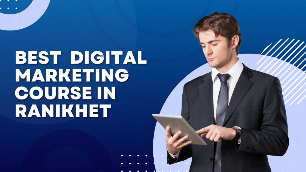 Best Digital Marketing Course in Ranikhet