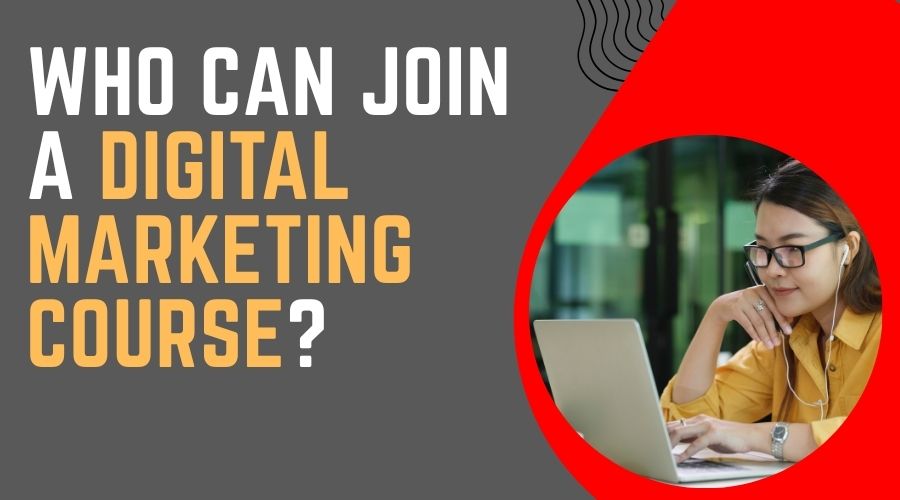 who can join a digital marketing course