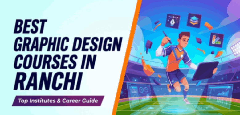 Graphic Designing Courses in Ranchi