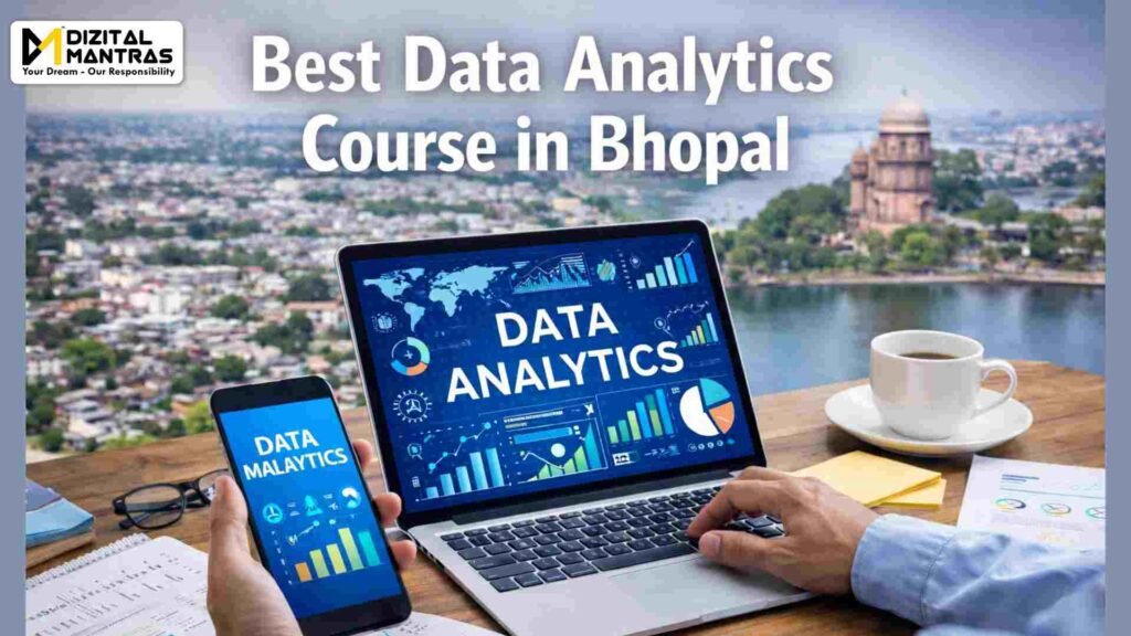 The Best Data Analytics Course in Bhopal: A Comprehensive Guide for Professionals and Students