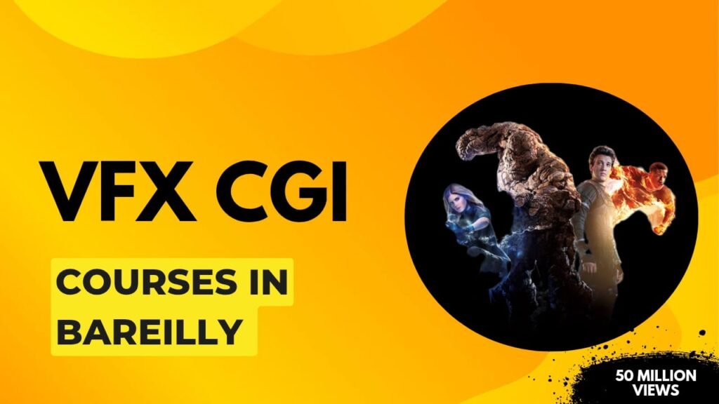 Best VFX CGI Courses in Bareilly Top 5 Institutes