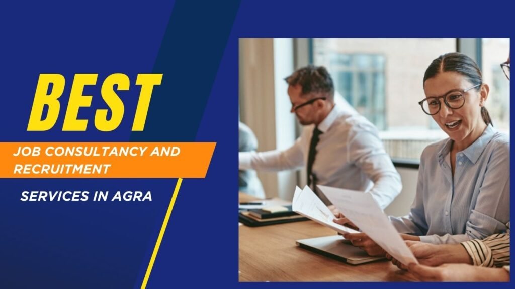 Best Job Consultancy in Agra and Recuritment services